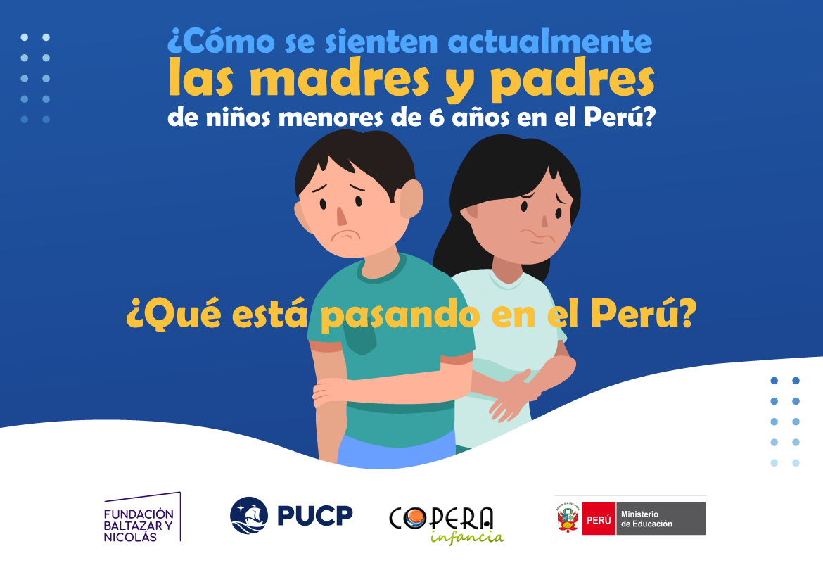 ¿Cómo se sienten las madres y padres de los niños menores de 6 años en el Perú?